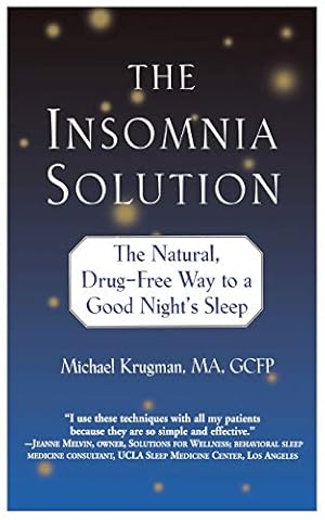 Image du vendeur pour The Insomnia Solution: The Natural, Drug-Free Way to a Good Night's Sleep mis en vente par Pieuler Store