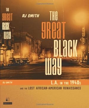 Seller image for The Great Black Way: L.A. in the 1940s and the Lost African-American Renaissance for sale by Pieuler Store