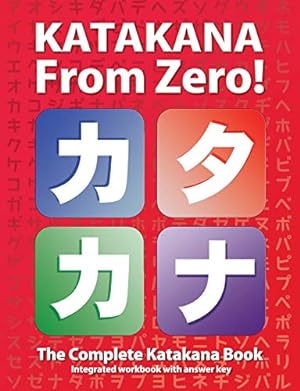 Immagine del venditore per Katakana From Zero!: The complete Japanese Katakana Book with integrated workbook and answer key.: Volume 2 (Japanese Writing From Zero!) venduto da Pieuler Store