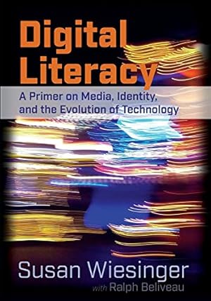 Immagine del venditore per Digital Literacy: A Primer on Media, Identity, and the Evolution of Technology venduto da Pieuler Store