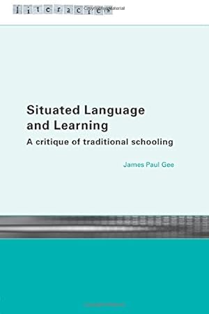 Imagen del vendedor de Situated Language and Learning: A Critique of Traditional Schooling (Literacies) a la venta por Pieuler Store