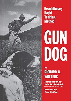 Seller image for Gun Dog: Revolutionary Rapid Training Method for sale by Pieuler Store