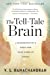 Immagine del venditore per The Tell?Tale Brain ? A Neuroscientist`s Quest for What Makes Us Human venduto da Pieuler Store