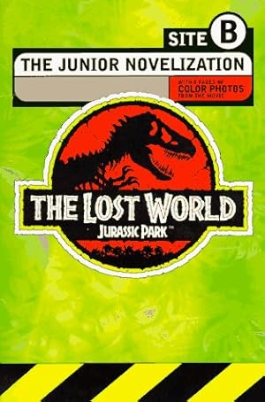 Imagen del vendedor de The Lost World: Jurassic Park -- Site B. The Junior Novelization. a la venta por Pieuler Store