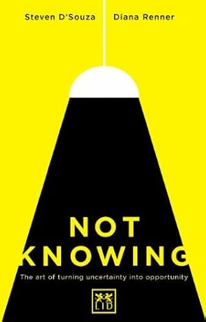 Imagen del vendedor de Not Knowing: The Art of Turning Uncertainty into Opportunity a la venta por WeBuyBooks