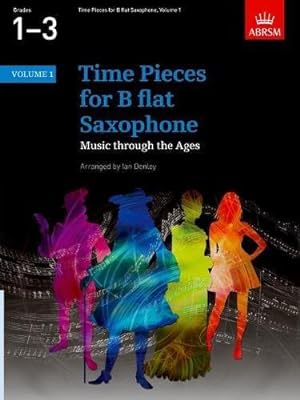 Seller image for Time Pieces for B flat Saxophone, Volume 1: Music through the Ages in 2 Volumes (Time Pieces (ABRSM)) for sale by WeBuyBooks