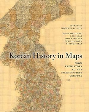 Seller image for Korean History in Maps : From Prehistory to the Twenty-first Century for sale by Pieuler Store
