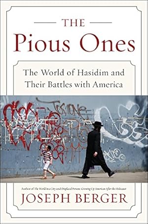 Seller image for The Pious Ones: The World of Hasidim and Their Battles with America for sale by Pieuler Store
