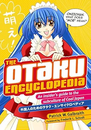 Image du vendeur pour The Otaku Encyclopedia: An Insider's Guide to the Subculture of Cool Japan mis en vente par Pieuler Store