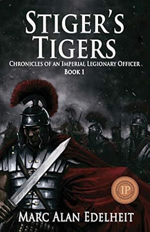 Imagen del vendedor de Stiger's Tigers (Chronicles of An Imperial Legionary Officer) a la venta por Pieuler Store