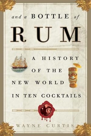 Image du vendeur pour And a Bottle of Rum: A History of the New World in Ten Cocktails mis en vente par Pieuler Store