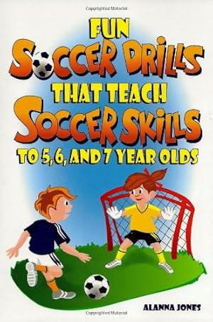 Imagen del vendedor de Fun Soccer Drills that Teach Soccer Skills to 5, 6, and 7 year olds a la venta por Pieuler Store