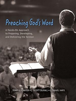 Seller image for Preaching God's Word: A Hands-On Approach to Preparing, Developing, and Delivering the Sermon for sale by Pieuler Store