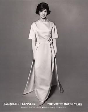 Seller image for Jacqueline Kennedy : The White House Years: Selections from the John F. Kennedy Library and Museum for sale by Pieuler Store