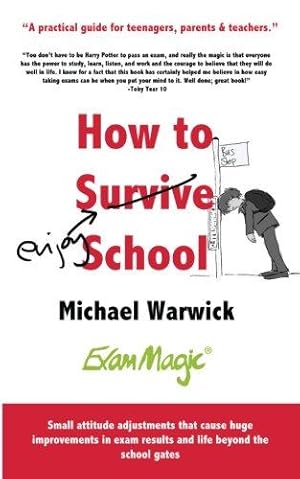 Seller image for How To Survive School: A Practical Guide for Teenagers, Parents & Teachers for sale by WeBuyBooks