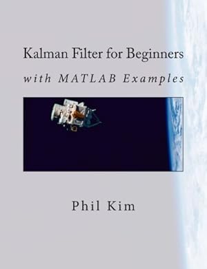 Seller image for Kalman Filter for Beginners: with MATLAB Examples for sale by Pieuler Store