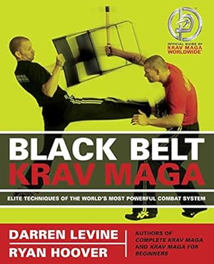 Seller image for Black Belt Krav Maga: Elite Techniques of the World's Most Powerful Combat System for sale by Pieuler Store