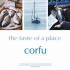 Bild des Verkufers fr The Taste of a Place: Corfu: A Culinary Guide to Greece's Most Beautiful Island zum Verkauf von WeBuyBooks