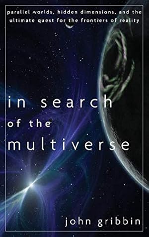 Imagen del vendedor de In Search of the Multiverse: Parallel Worlds, Hidden Dimensions, and the Ultimate Quest for the Frontiers of Reality a la venta por Pieuler Store