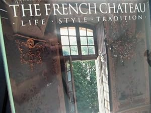 Bild des Verkufers fr French Chateau: Life, Style, Tradition zum Verkauf von Pieuler Store