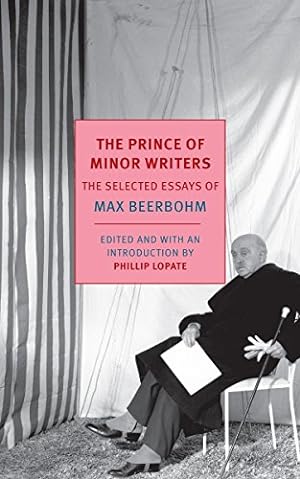 Immagine del venditore per The Prince of Minor Writers: The Selected Essays of Max Beerbohm venduto da Pieuler Store