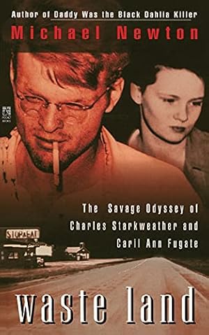 Image du vendeur pour Waste Land: The Savage Odyssey Of Charles Starkweather And Caril Ann Fugate mis en vente par Pieuler Store