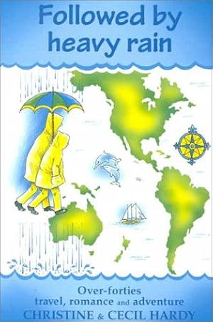 Image du vendeur pour Followed by Heavy Rain: Over Forties Travel, Romance and Adventure mis en vente par WeBuyBooks