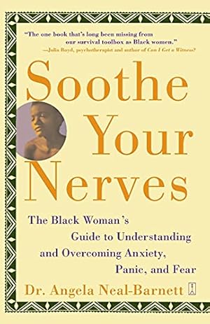 Seller image for Soothe Your Nerves: The Black Woman's Guide to Understanding and Overcoming Anxiety, Panic, and Fearz for sale by Pieuler Store