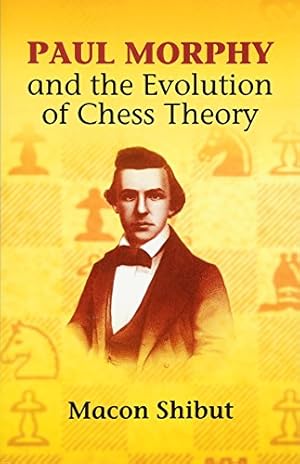 Immagine del venditore per Paul Morphy and the Evolution of Chess Theory (Dover Chess) venduto da Pieuler Store