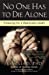 Seller image for No One Has to Die Alone: Preparing for a Meaningful Death for sale by Pieuler Store