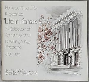 Kansas City Life Presents 'Life in Kansas City:' A Collection of Paintings and Drawings By Freder...