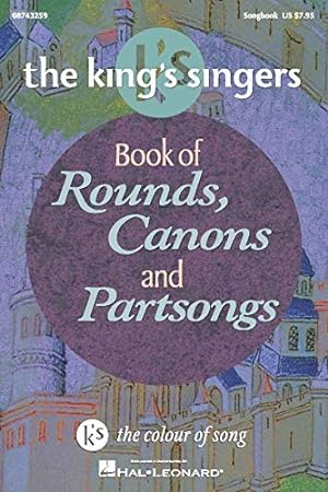 Imagen del vendedor de The King's Singers Book of Rounds, Canons and Partsongs a la venta por Pieuler Store