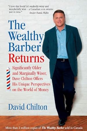 Seller image for The Wealthy Barber Returns : Dramatically Older and Marginally Wiser, David Chilton Offers His Unique Perspectives on the World of Money by David Barr Chilton (2011-01-01) for sale by Pieuler Store