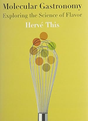 Imagen del vendedor de Molecular Gastronomy: Exploring the Science of Flavor (Arts and Traditions of the Table: Perspectives on Culinary History) a la venta por Pieuler Store