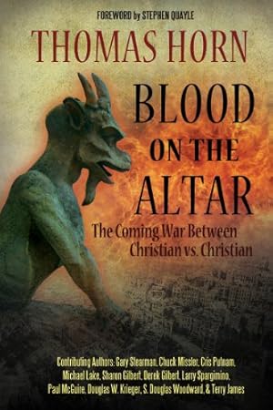 Bild des Verkufers fr Blood on the Altar: The Coming War Between Christian vs. Christian zum Verkauf von Pieuler Store