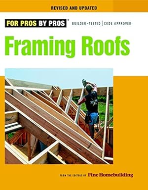 Immagine del venditore per Framing Roofs : From the Editors of FineHomebuilding venduto da Pieuler Store