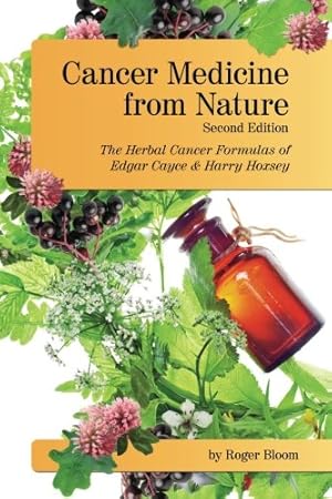 Seller image for Cancer Medicine from Nature (Second Edition): The Herbal Cancer Formulas of Edgar Cayce and Harry Hoxsey for sale by Pieuler Store