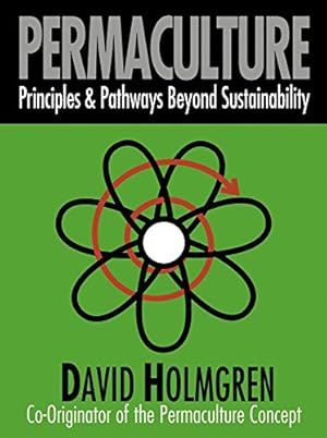 Bild des Verkufers fr Permaculture: Principles and Pathways beyond Sustainability zum Verkauf von Pieuler Store