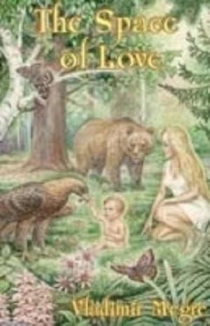 Seller image for The Space of Love (The Ringing Cedars, Book 3) for sale by Pieuler Store