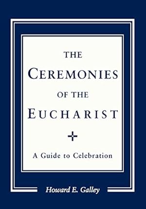 Immagine del venditore per Ceremonies of the Eucharist: A guide to Celebration venduto da Pieuler Store