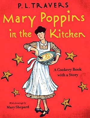 Seller image for Mary Poppins in the Kitchen: A Cookery Book with a Story for sale by Pieuler Store