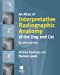 Seller image for An Atlas Of Interpretive Radiographic Anatomy Of The Dog And Cat for sale by Pieuler Store