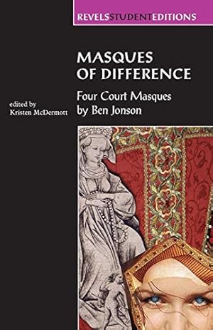 Immagine del venditore per Masques of Difference: Four court masques by Ben Jonson (Revels Student Editions) venduto da Pieuler Store