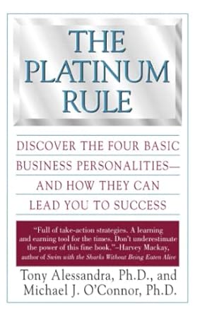 Imagen del vendedor de The Platinum Rule: Discover the Four Basic Business Personalities a la venta por Pieuler Store