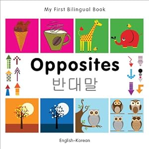 Seller image for My First Bilingual Book?Opposites (English?Korean) for sale by Pieuler Store