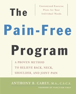 Imagen del vendedor de The Pain-Free Program: A Proven Method to Relieve Back, Neck, Shoulder, and Joint Pain a la venta por Pieuler Store