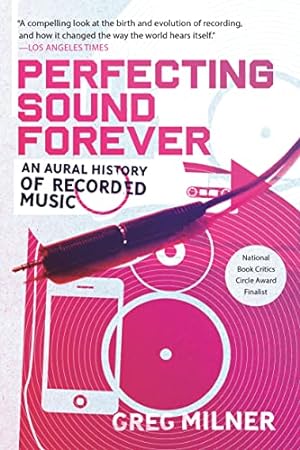 Imagen del vendedor de Perfecting Sound Forever: An Aural History of Recorded Music a la venta por Pieuler Store