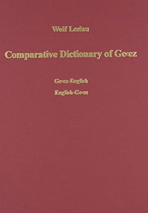 Image du vendeur pour Comparative Dictionary of Geez Classical Ethiopic: Geez-english / English-geez: With an Index of the Semitic Roots (Geez and English Edition) mis en vente par Pieuler Store