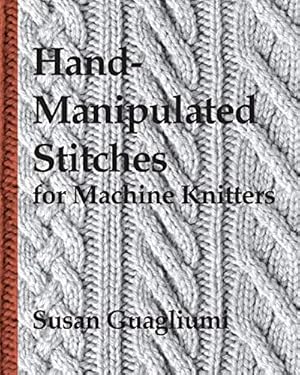 Imagen del vendedor de Hand-Manipulated Stitches for Machine Knitters a la venta por Pieuler Store