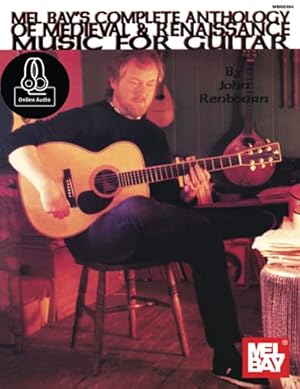 Immagine del venditore per John Renbourn's Complete Anthology of Medieval & Renaissance Music for Guitar (Mel Bay Archive Editions) venduto da Pieuler Store